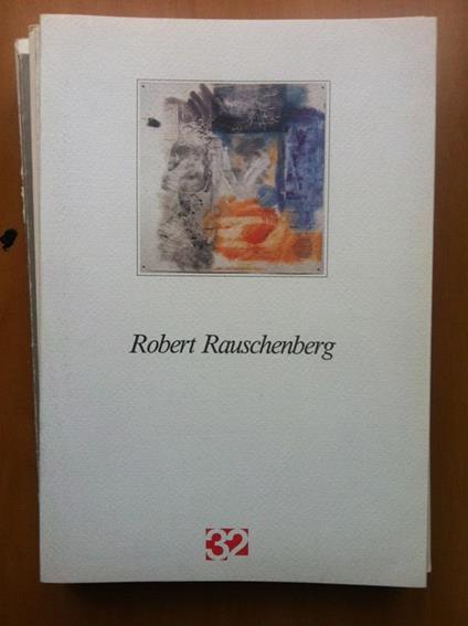 Catalogo della mostra di Robert Rauschenberg Gal Appiani Arte 32 MI '92 - E14846 - copertina