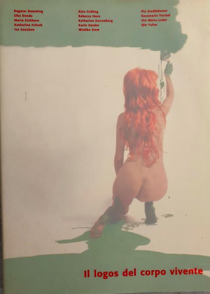 Il logos del corpo vivente: quattordici artiste tedesche - copertina