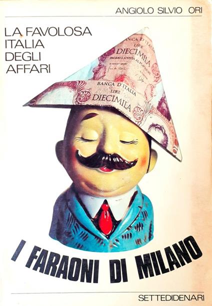 La favolosa Italia degli affari (1). I faraoni di Milano - copertina