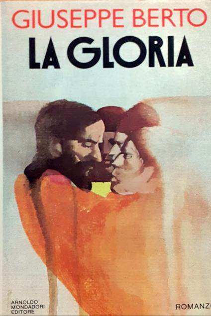 La gloria. Romanzo - Giuseppe Berto - copertina