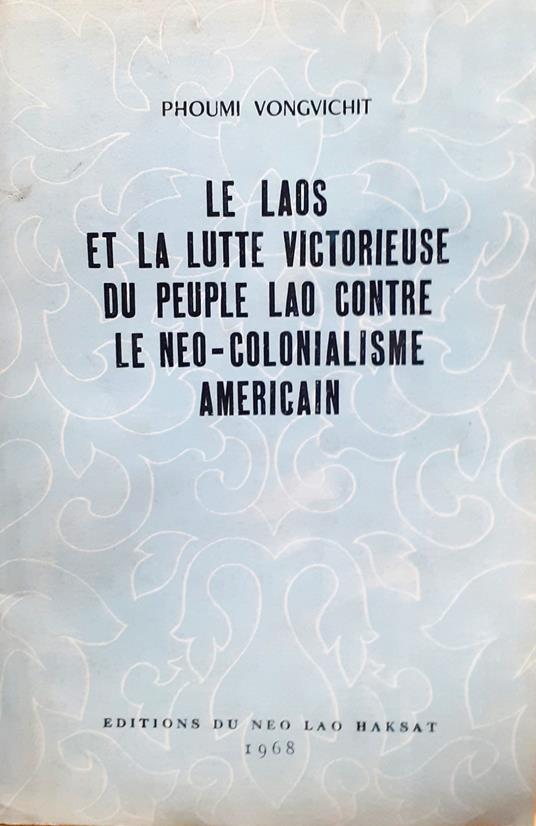 Le Laos et la lutte victorieuse du peuple lao contre le néo-colonialisme américain - copertina