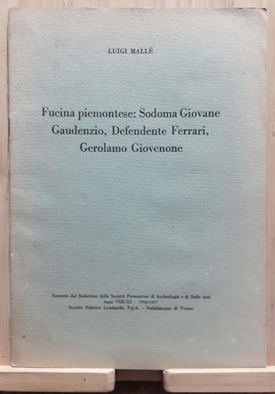 Fucina piemontese: Sodoma Giovane, Gaudenzio, Defendente Ferrari, Gerolamo Giovenone - Luigi Mallé - copertina