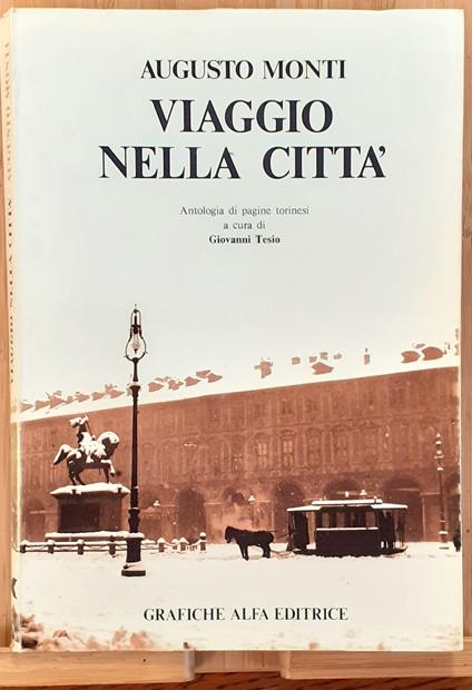 Viaggio nella città. Antologia di pagine torinesi - Augusto Monti - copertina