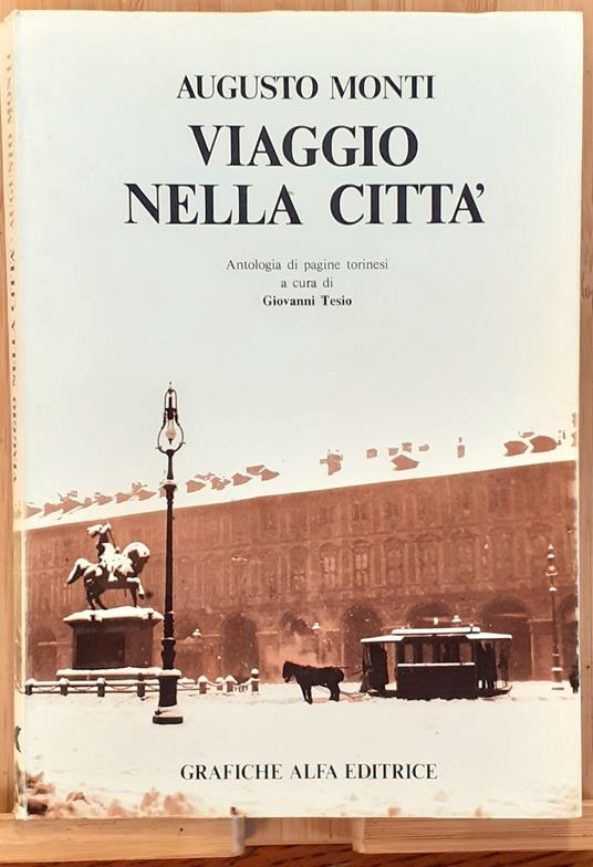 Viaggio nella città. Antologia di pagine torinesi - Augusto Monti - copertina