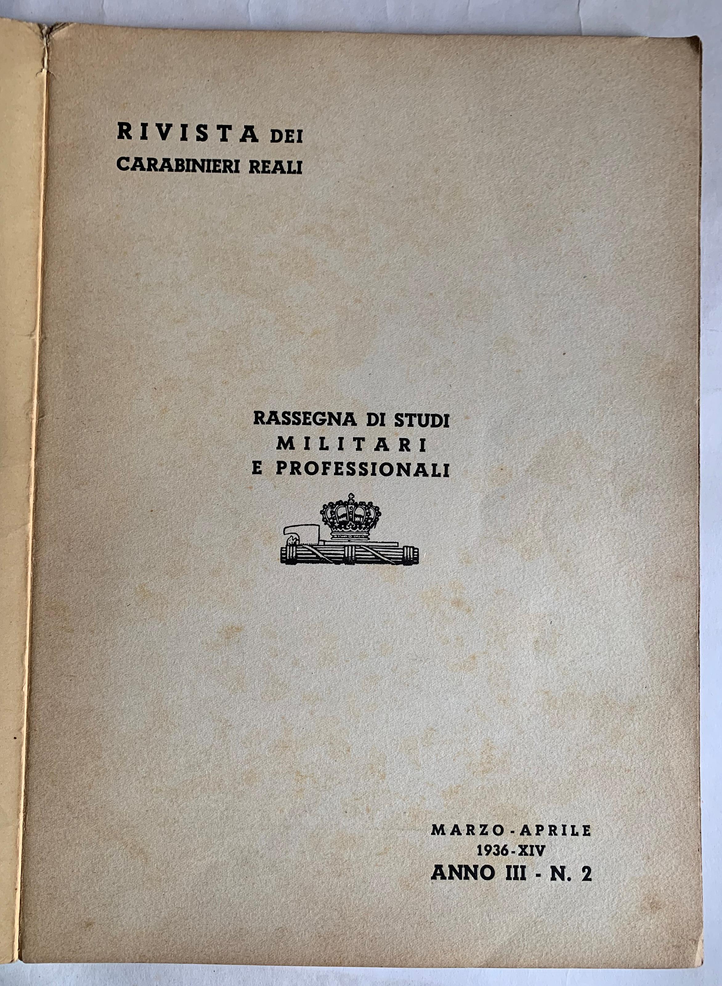 Rivista dei Carabinieri Reali. Rassegna di Studi Militari e Professionali (Marzo-Aprile 1936-XIV Anno III N. 2)