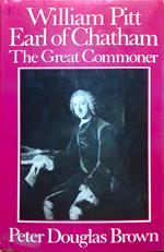 William Pitt, Earl of Chatham. The Great Commoner