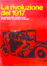 La rivoluzione del 1917. La caduta dello zarismo e le origini della rivoluzione d'ottobre