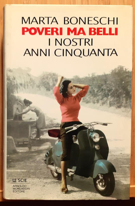 Poveri ma belli. I nostri anni Cinquanta - Marta Boneschi - copertina