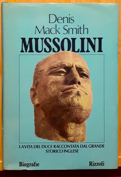 Mussolini. La vita del Duce raccontata dal grande storico inglese - Denis Mack Smith - copertina