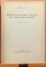Problemi dell'economia napoletana alla vigilia dell'Unificazione. Con una scelta di testi