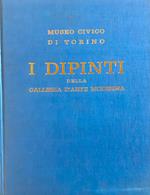 I dipinti della Galleria d'Arte Moderna. Catalogo / Museo Civico di Torino. I dipinti della Galleria d'Arte Moderna