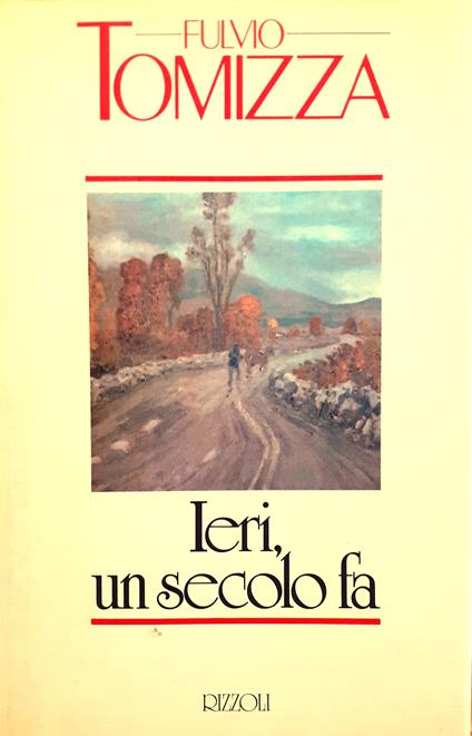 Ieri, un secolo fa - Fulvio Tomizza - copertina