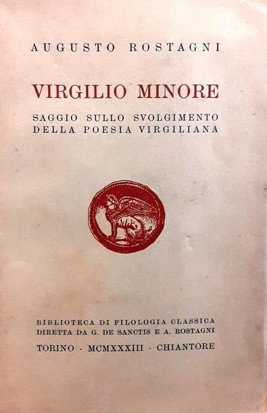 Virgilio minore. Saggio sullo svolgimento della poesia virgiliana - Augusto Rostagni - copertina