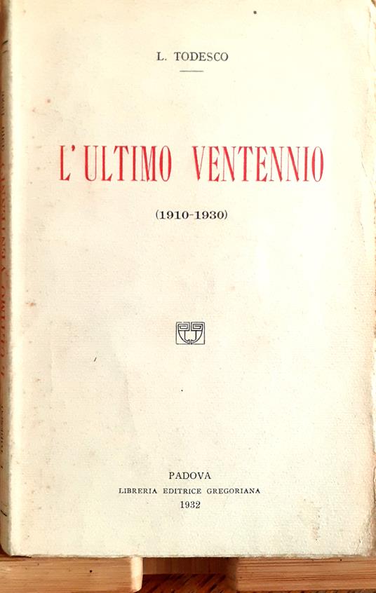 L' Ultimo Ventennio (1910-1930). Notizie in continuazione della Storia dei tempi moderni"" - Lorenzo Todesco - copertina