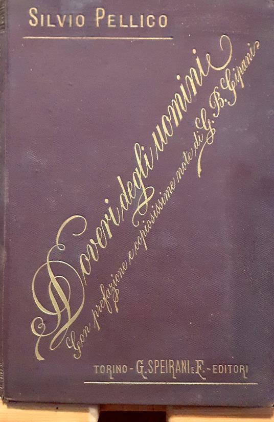 I doveri degli uomini e con l'aggiunta delle principali nozioni sui doveri e diritti dei cittadini. Per le Scuole popolari, Tecniche e Normali e gl'Istituti d'educazione del Regno - Silvio Pellico - copertina
