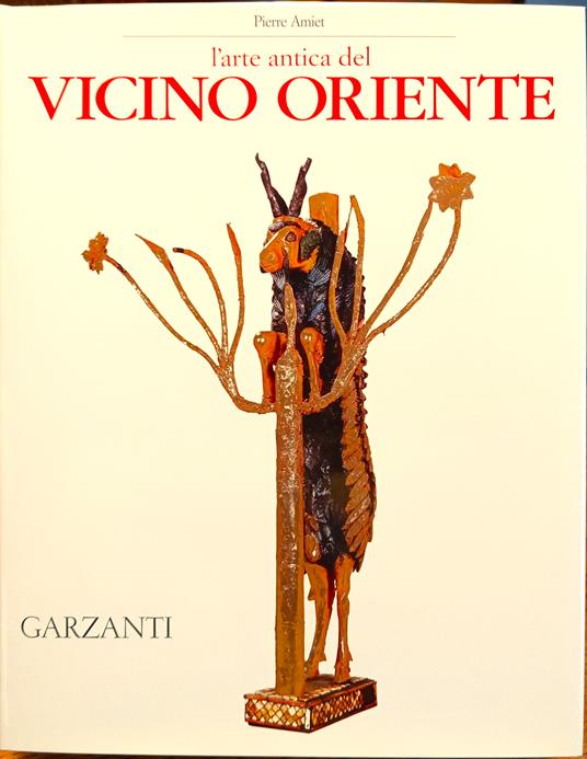 L' arte antica del Vicino Oriente - Pierre Amiet - copertina