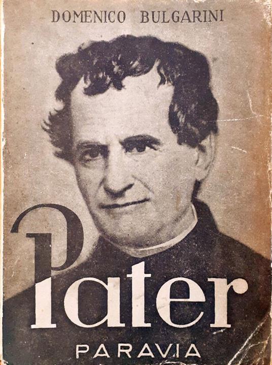 Pater (Don Bosco, il Santo dei birichini) - Domenico Bulgarini - copertina