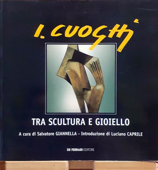 Ilario Cuoghi tra scultura e gioiello - Salvatore Giannella - copertina