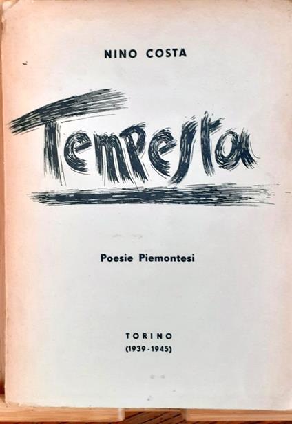 Tempesta. Poesie piemontesi. Torino (1939-1945) - Nino Costa - copertina
