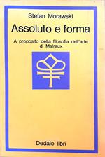 Assoluto e forma. A proposito della filosofia dell'arte di Malraux