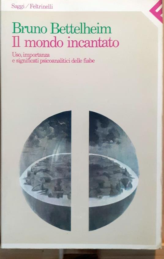 Il mondo incantato. Uso, importanza e significati psicoanalitici della fiaba - Bruno Bettelheim - copertina