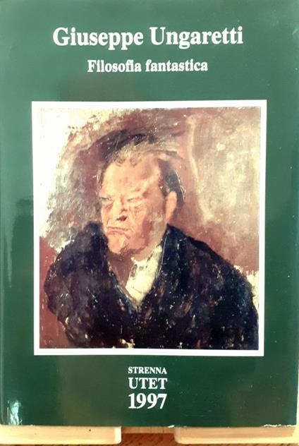 Filosofia fantastica. Prose di meditazione e d'intervento (1926-1929) - Giuseppe Ungaretti - copertina