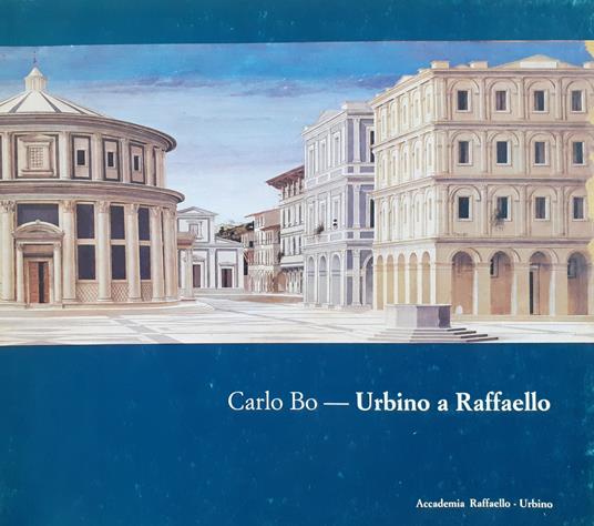Carlo Bo - Urbino a Raffaello - copertina
