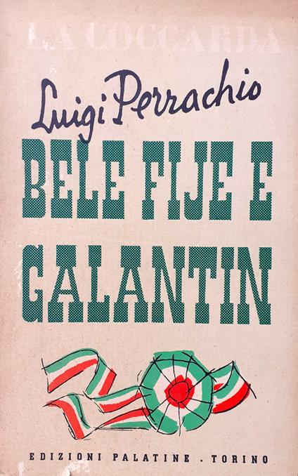 Bele fije e galantin. Personaggi della canzone popolare piemontese - Luigi Perrachio - copertina