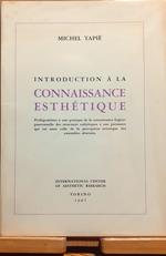 Introduction à la connaissance esthétique. Prolégomènes à une pratique de la connaissance logico-passionnelle des structures esthétiques à une puissance qui est aussi celle de la perception artistique des ensembles abstraits