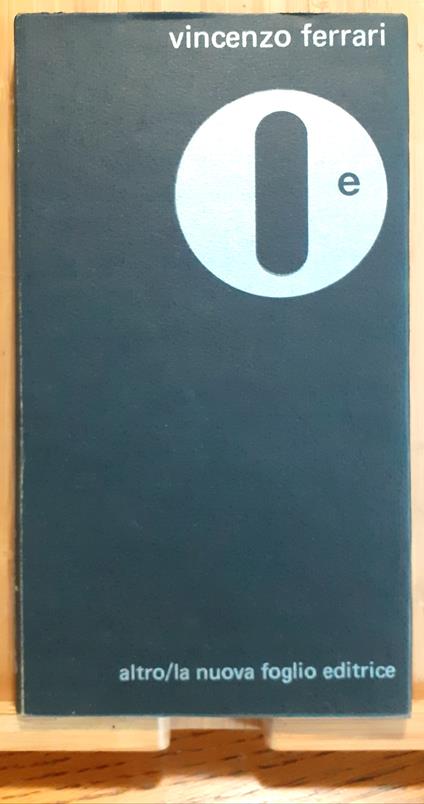 Oe (O" con all'interno una "e", nota del libraio)" - Vincenzo Ferrari - copertina