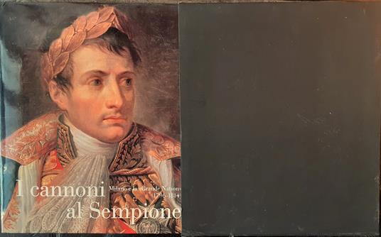 I cannoni al Sempione. Milano e la > (1796-1814) - copertina