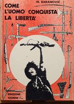 Come l'uomo conquista la libertà