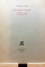 Giovanni Gronchi. Contributo ad una biografia politica