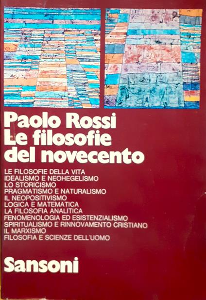 Le filosofie del Novecento. Il pensiero contemporaneo attraverso i testi - Paolo Rossi - copertina