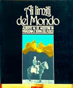 Ai limiti del mondo. Alberto M. De Agostini in Patagonia e Terra del Fuoco