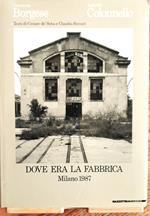 Dove era la fabbrica. Milano 1987