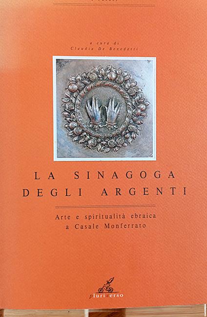 La Sinagoga degli argenti. Arte e spiritualità ebraica a Casale Monferrato - copertina