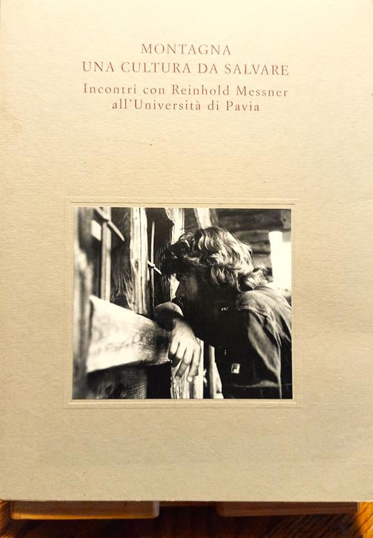 Montagna: una cultura da salvare. Incontri con Reinhold Messner all'Università di Pavia - copertina