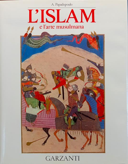 L' Islam e l'arte musulmana - A. Papadopoulo - copertina