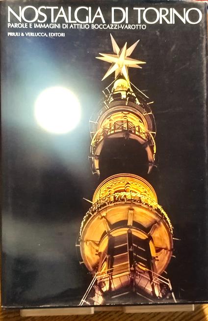 Nostalgia di Torino. Parole e immagini di Attilio Boccazzi-Varotto - Attilio Boccazzi Varotto - copertina