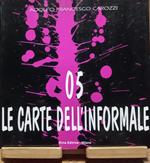Le carte dell'Informale. Opere su carta: Italia 1948 - 1962. Quinto volume (05)