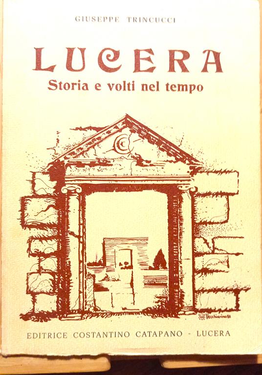 Lucera. Storia e volti nel tempo - Giuseppe Trincucci - copertina