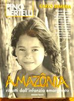 Pino Bertelli. Amazônia. Ritratti dall'infanzia emarginata. Do oceáno das caravelas ao sorriso da esperança