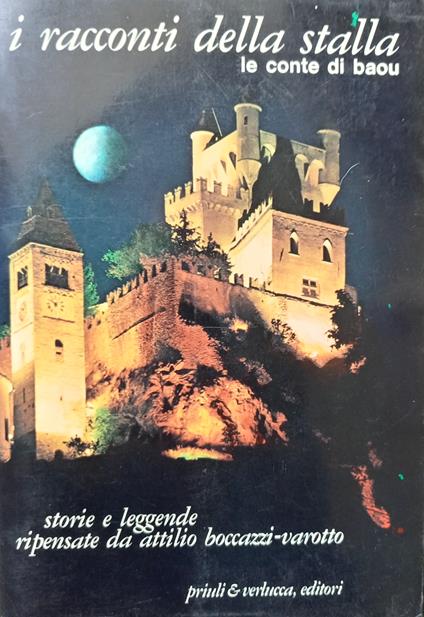 I racconti della stalla/ Le conte di baou. Storie e leggende ripensate da Attilo Boccazzi-Varotto - Attilio Boccazzi Varotto - copertina
