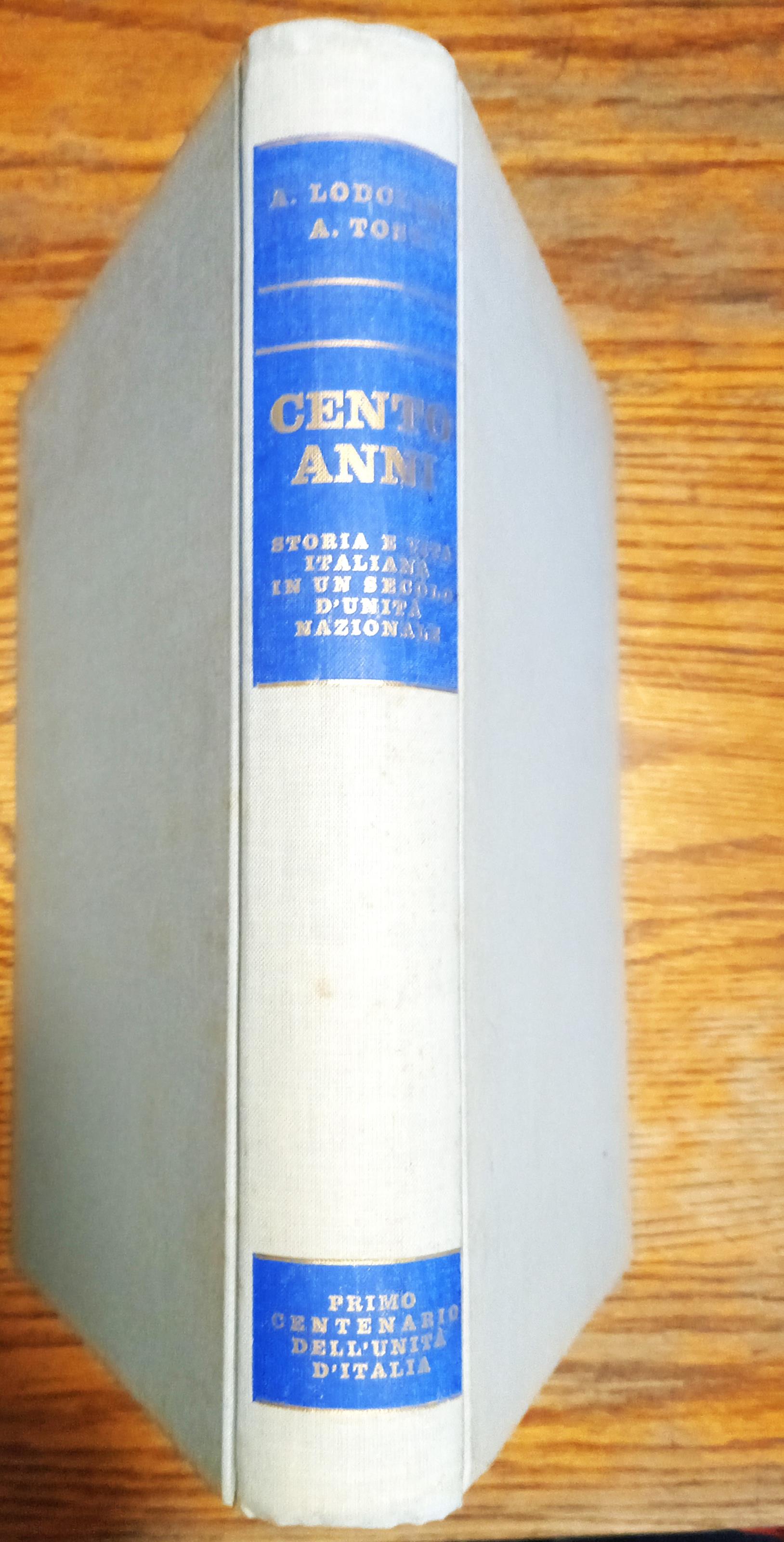 Cento anni. Storia e vita in un secolo di unità nazionale