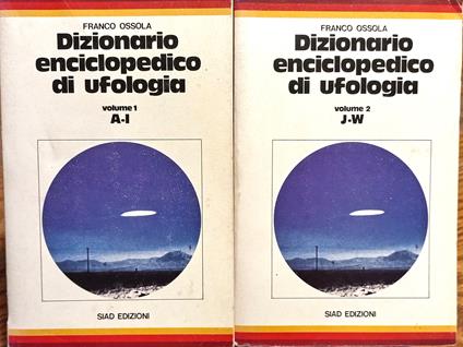 Dizionario enciclopedico di ufologia. Volume 1: A-I - Volume 2: J-W - Franco Ossola - copertina