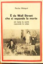 È da Wall Street che si espande la morte. Chi teme la verità nasconde la colpa