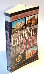 Giubileo 2000. Viaggio nell'Italia dell'Anno Santo