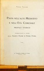 Pavia nell'alto Medioevo e nell'Età Comunale. Profilo storico