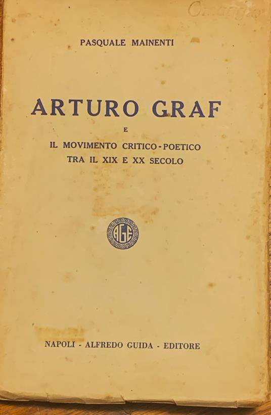 Arturo Graf e il movimento critico-poetico tra il XIX e il XX secolo - Pasquale Mainenti - copertina